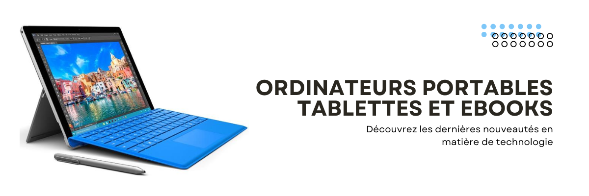 Ordinateurs portables, tablettes et eBooks